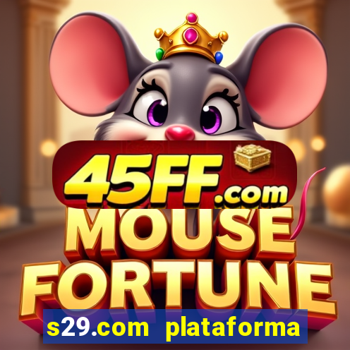 s29.com plataforma de jogos